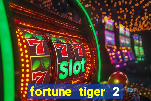 fortune tiger 2 demo free